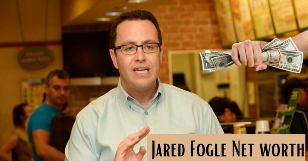 Jared Fogle Net worth