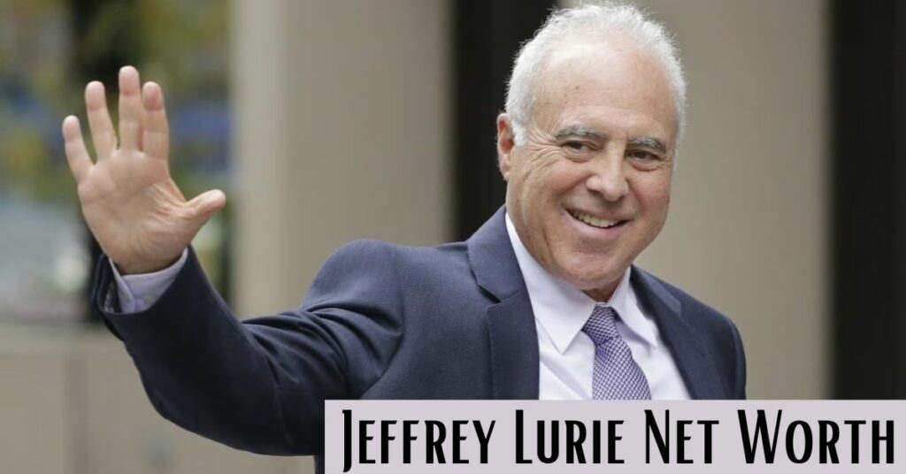 Jeffrey Lurie Net Worth