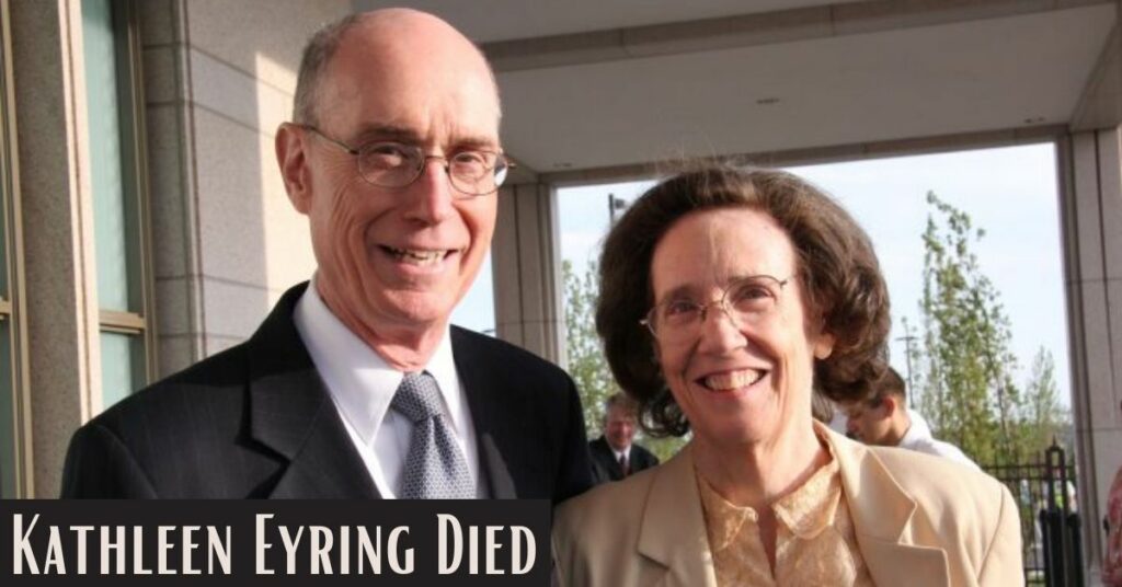 Kathleen Eyring Died