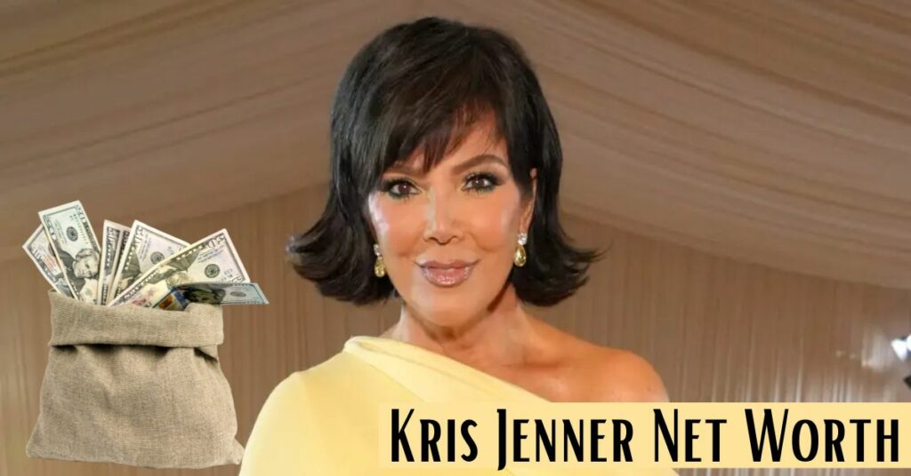 Kris Jenner Net Worth