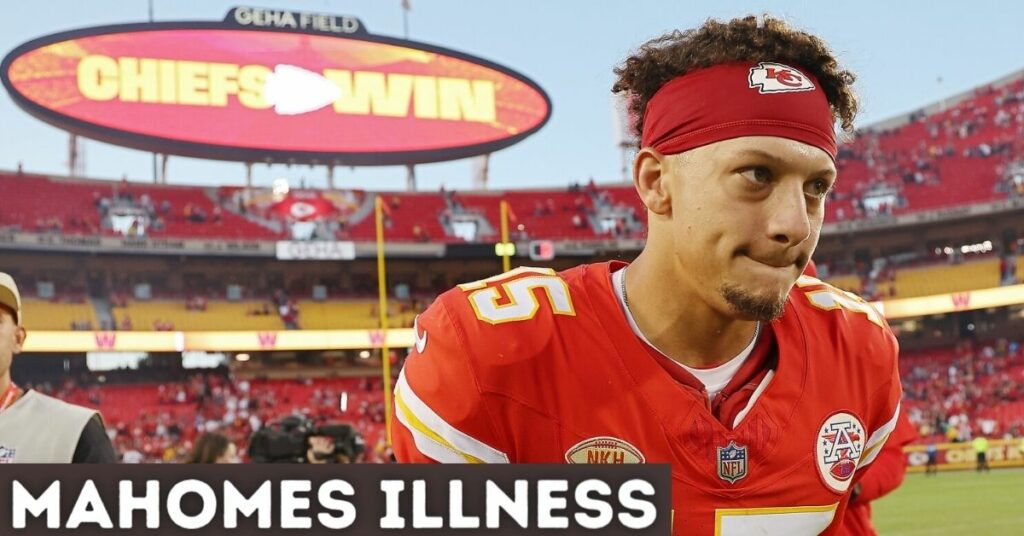 Mahomes Illness