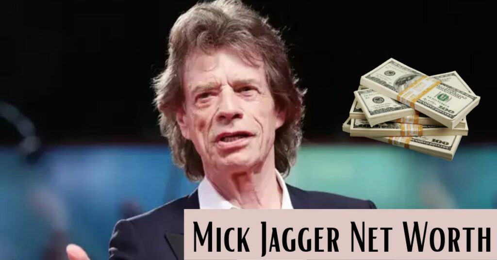 Mick Jagger Net Worth