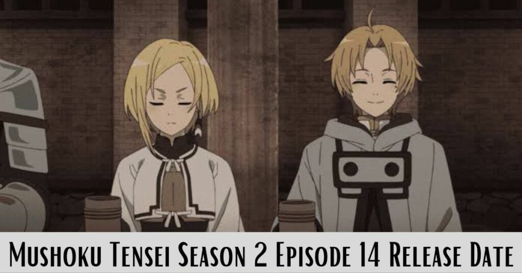 Mushoku Tensei Season 2 Episode 14 Release Date