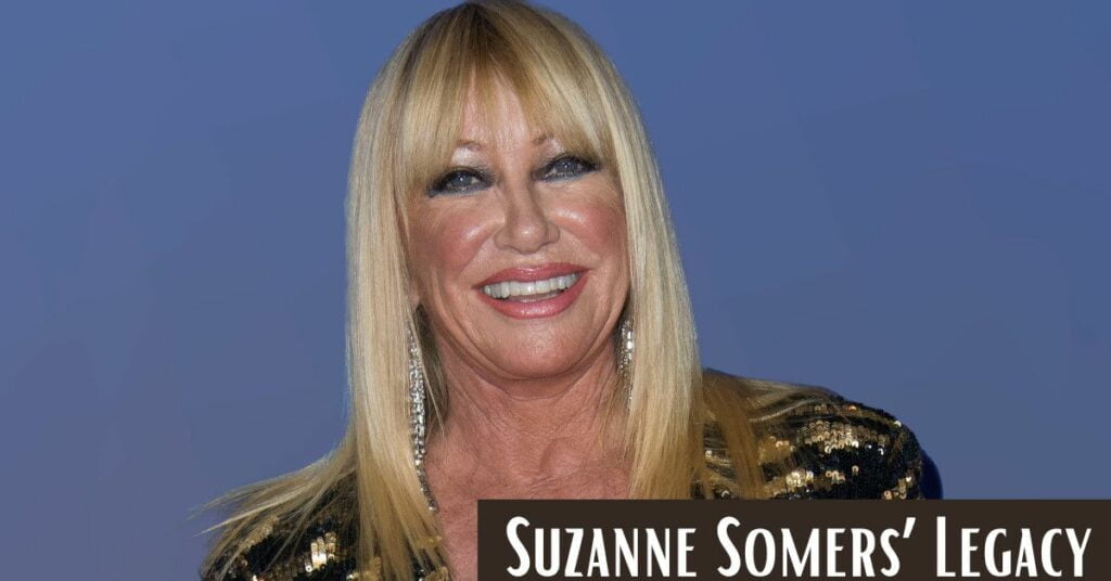 Suzanne Somers’ Legacy