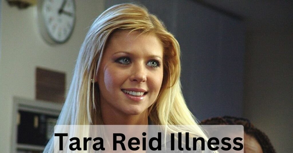 Tara Reid Illness