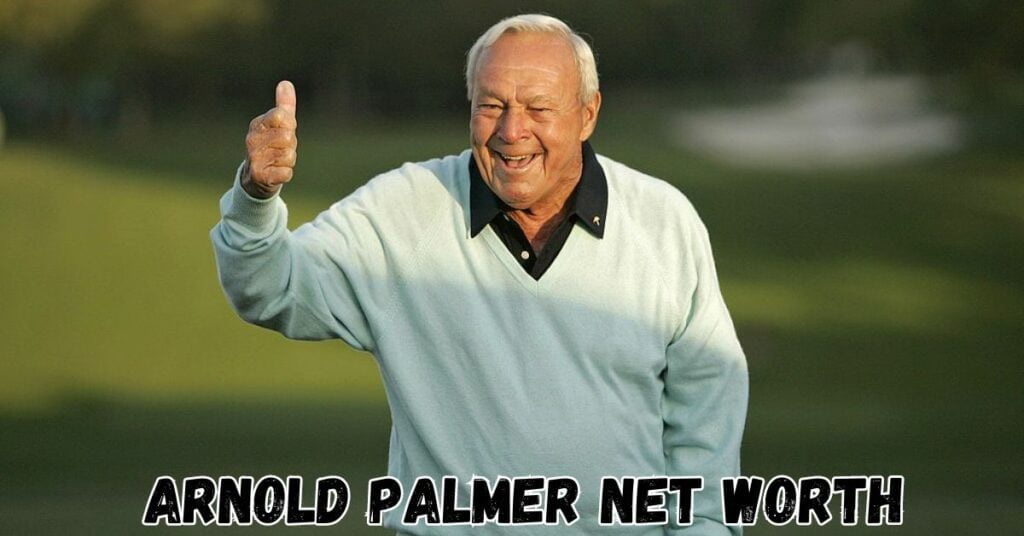 Arnold Palmer Net Worth (1)