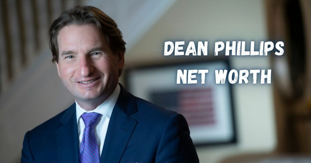 Dean Phillips Net Worth