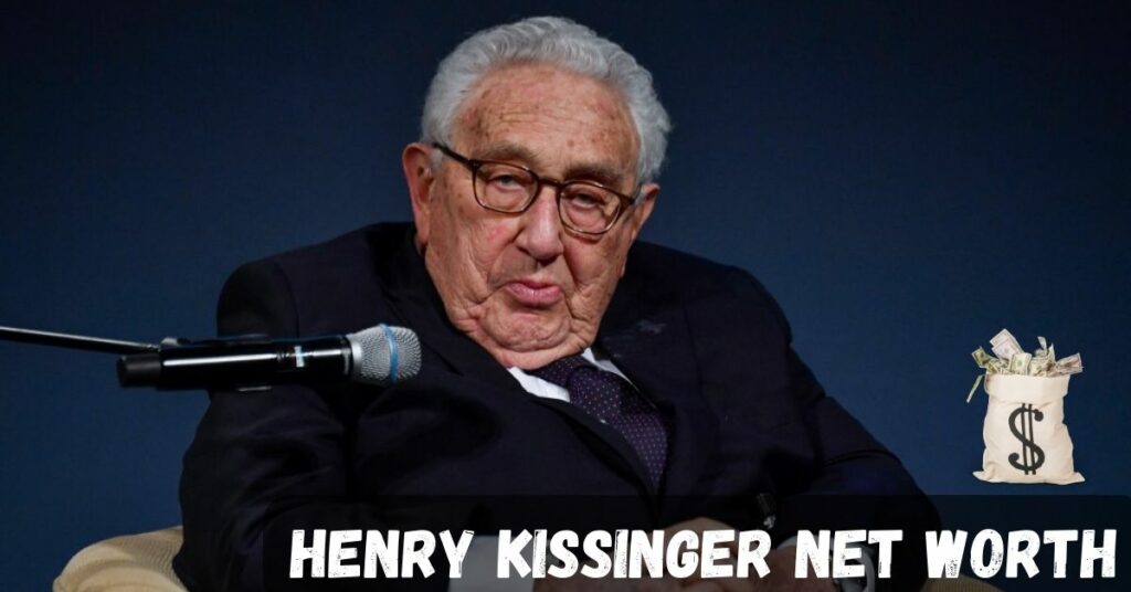 Henry Kissinger Net Worth