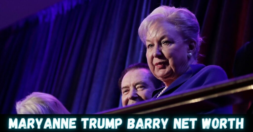 Maryanne Trump Barry Net Worth