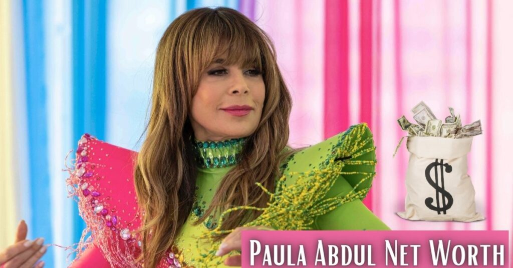 Paula Abdul Net Worth