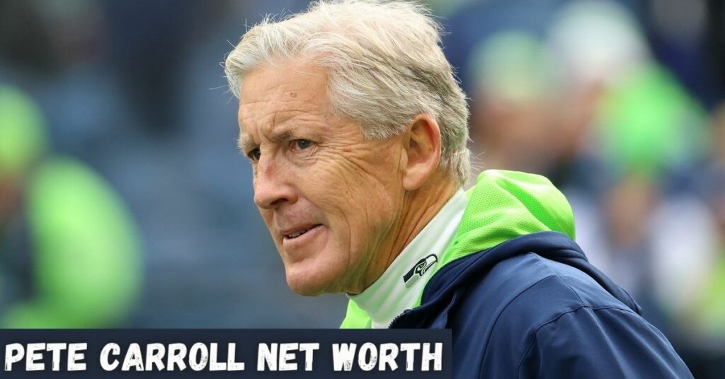 Pete Carroll Net Worth