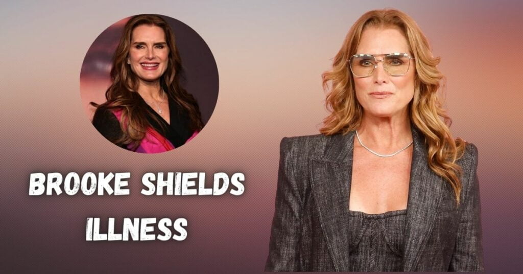 brooke shields illness