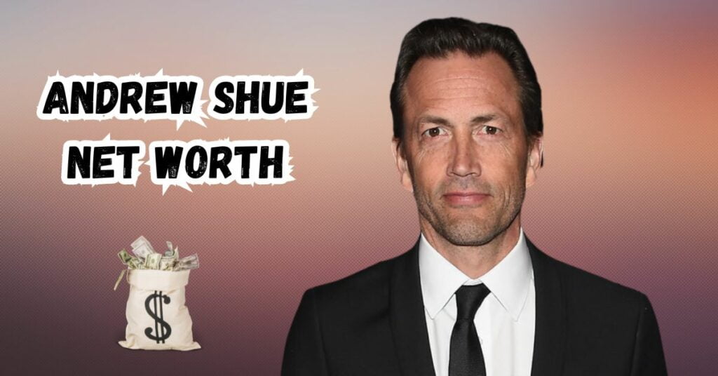 Andrew Shue Net Worth