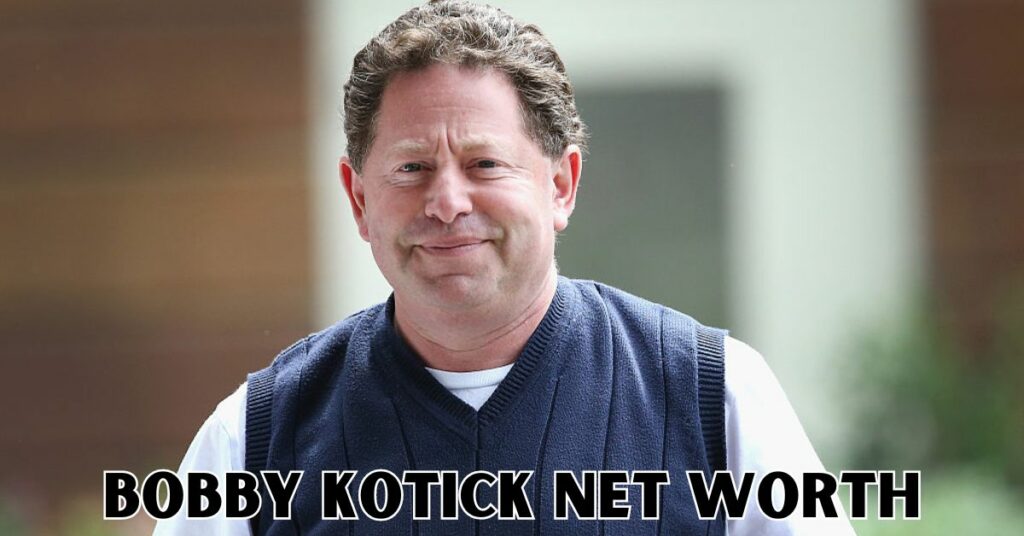 Bobby Kotick Net Worth