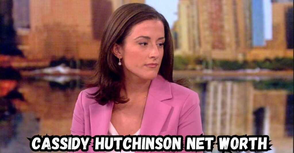 Cassidy Hutchinson Net Worth