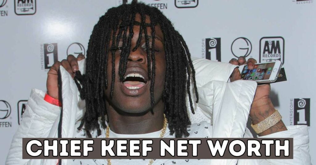 Chief Keef Net Worth