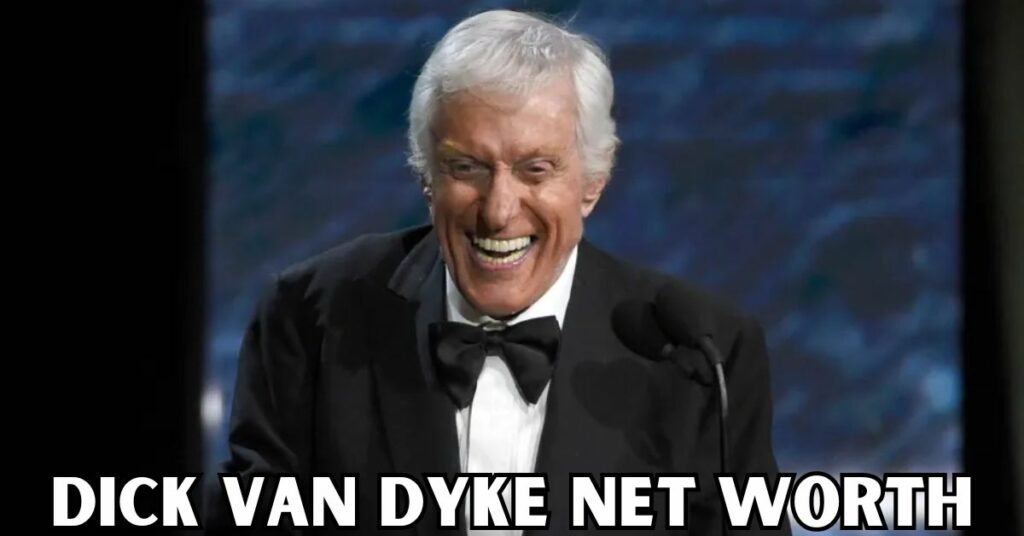 Dick Van Dyke Net Worth