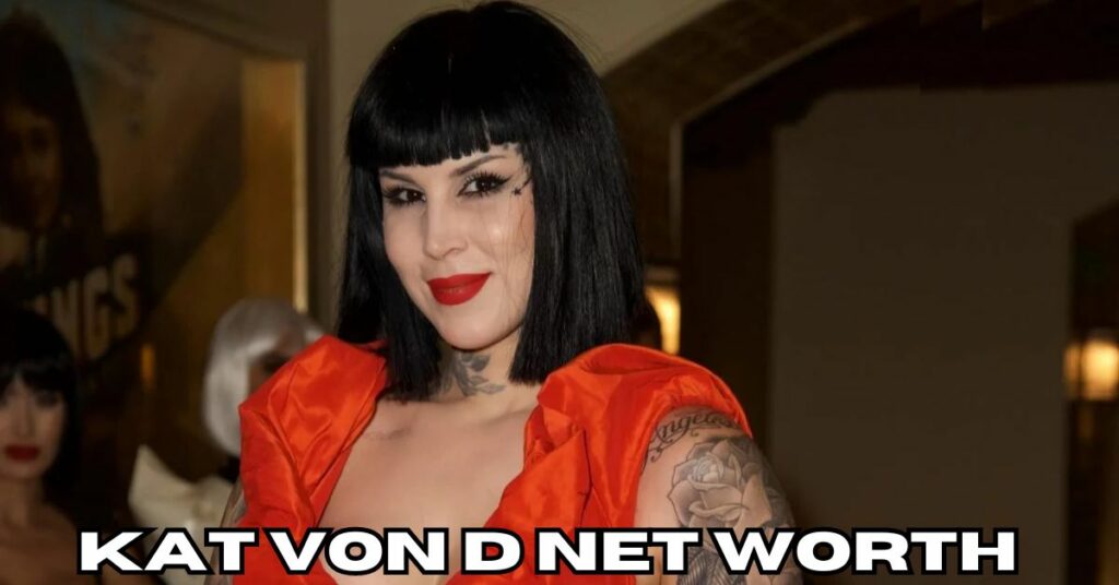Kat Von D Net Worth: The Colorful Life and Ventures of Kat Von D!