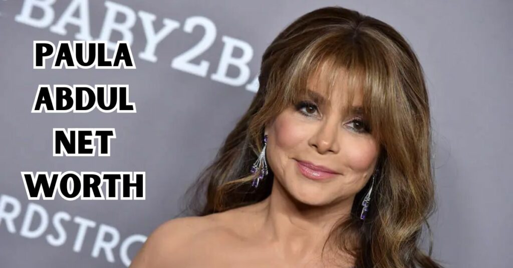 Paula Abdul Net Worth