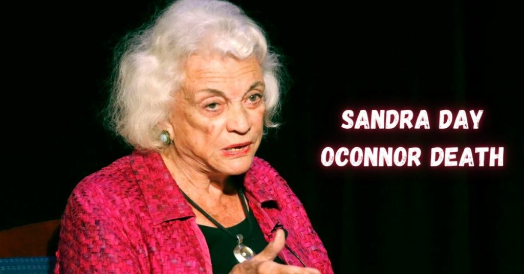 Sandra Day Oconnor Death