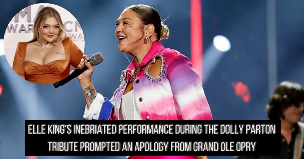 Elle King's Inebriated Performance During the Dolly Parton Tribute Prompted an Apology From Grand Ole Opry (1)