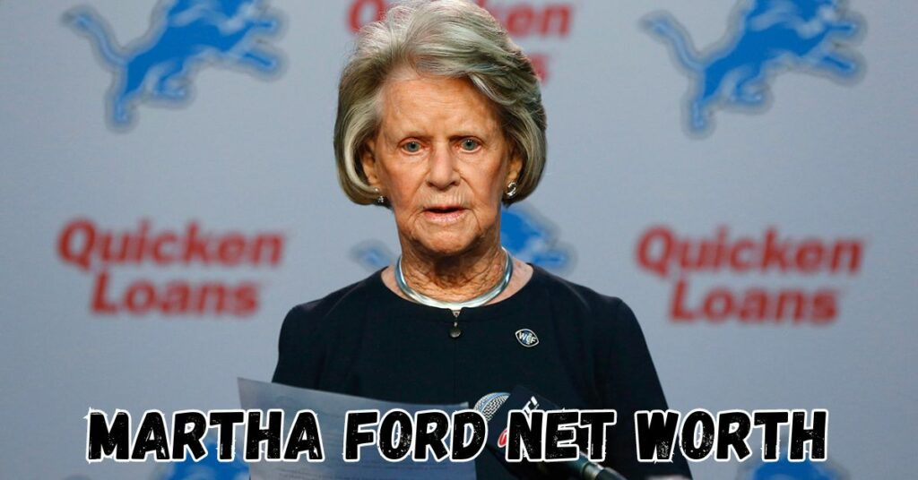 Martha Ford Net Worth