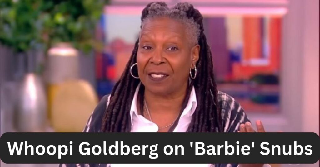 Whoopi Goldberg on 'Barbie' Snubs