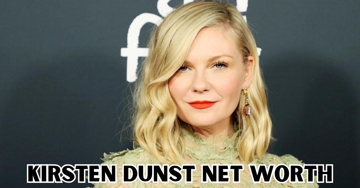 Kirsten Dunst Net Worth Her MultiMillion Dollar Success!