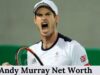 Andy Murray Net Worth